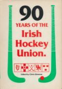 90 Years of the Irish Hockey Union Edited by Chris Glennon 1985 Hardback Book First Edition with 196