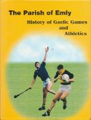 Michael O'Dwyer Signed Book, The Parish of Emly History of Gaelic Games and Athletics Edited by