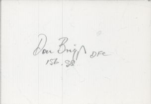 WW2 Don Briggs DFC signed white card. Posted as fitter engine to RAF Wittering working on Wellington