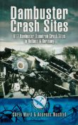Dambusters Crash Sites soft back book signed by Author Chris Ward and Dambuster raid veteran Les
