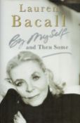 Lauren Bacall signed Be myself and then some hardback book. Signed on inside title page. Good