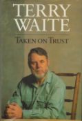 Terry Waite Signed hardback book titled Terry Waite Taken On Trust, signature on the inside title