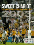 Sweet Chariot The Complete Book of the Rugby World Cup 2003 signed hardback book signature inside