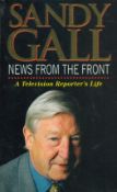 Sandy Gall signed paperback book titled News From The Front A Television Reporter`s Life,