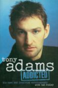 Tony Adams signed hardback book titled Addicted signature on the inside title page dedicated. 288