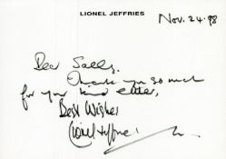 Lionel Jeffries signed 6x4 inch white card. Dedicated. Good condition. All autographs come with a