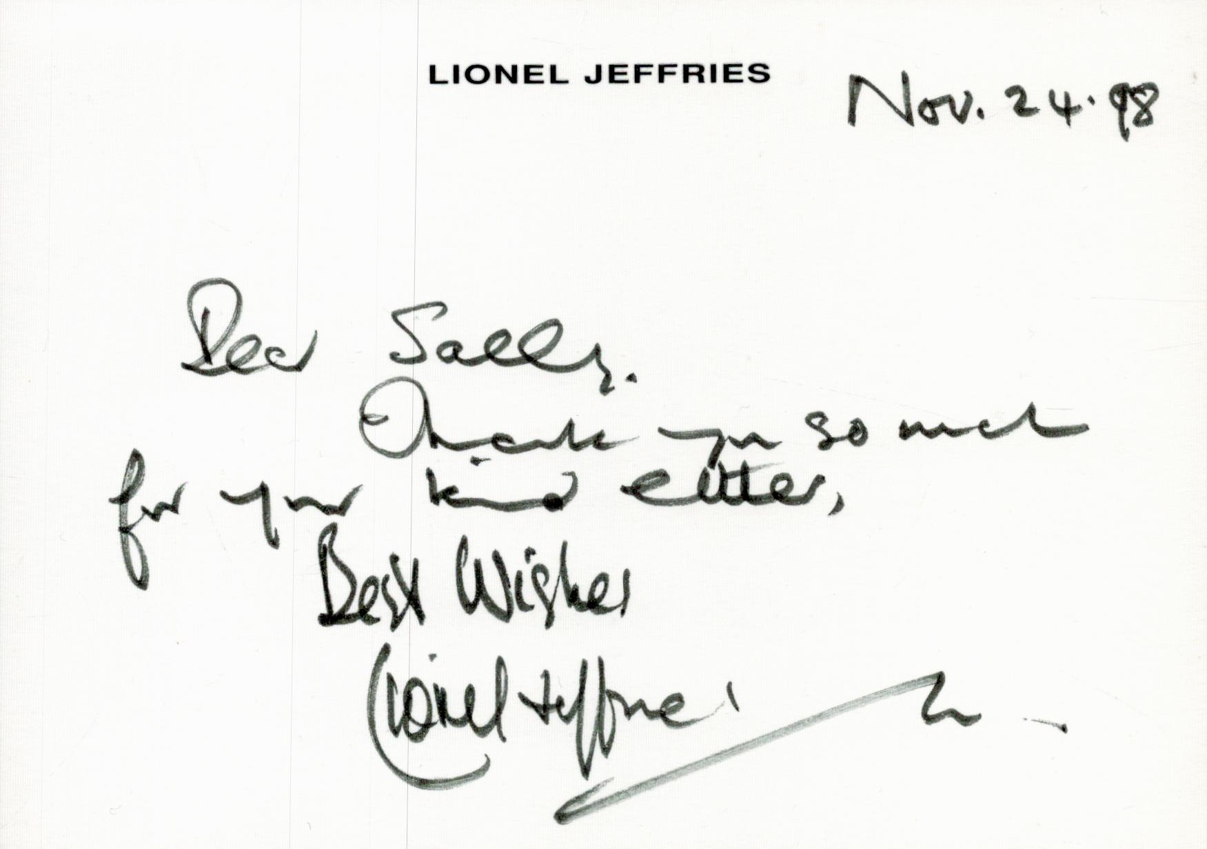 Lionel Jeffries signed 6x4 inch white card. Dedicated. Good condition. All autographs come with a
