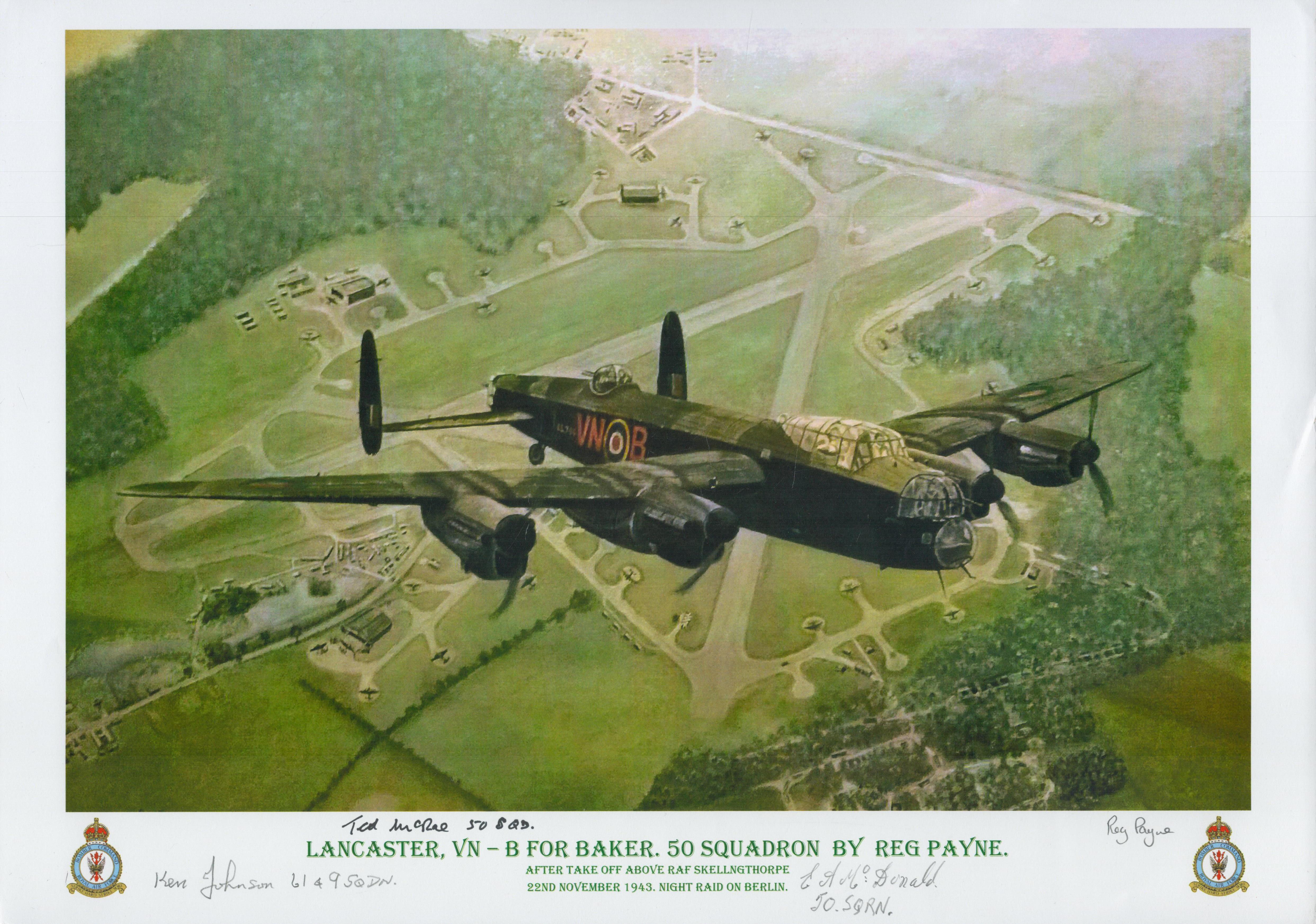 Lancaster, VN -B for Baker. 50 squadron print by Reg Payne. Signed by 3 Mcdonald, Mcrae and Johnson.