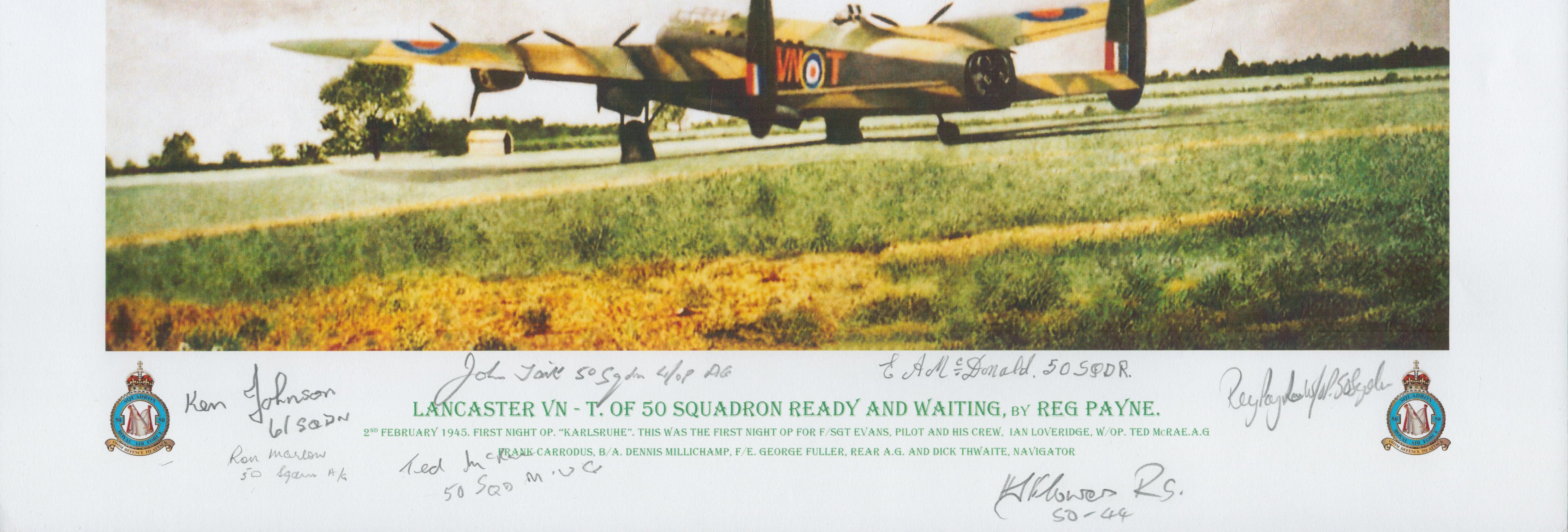 Lancaster VN - T of 50 squadron ready and waiting print by Reg Payne. Signed by 6 including Johnson, - Image 2 of 2