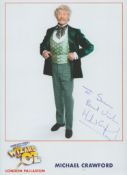 Michael Crawford signed 7x5 inch Wizard of Oz colour promo photo dedicated. Good Condition. All