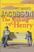 The Making of Henry by Howard Jacobson 2004 hardback book with 340 pages, good condition. Sold on