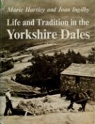 Life and Tradition in the Yorkshire Dales by Marie Hartley and Joan Ingilby 1968 hardback book