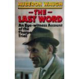 The Last Word - An Eye-Witness Account of the Thorpe Trial by Auberon Waugh 1980 hardback book