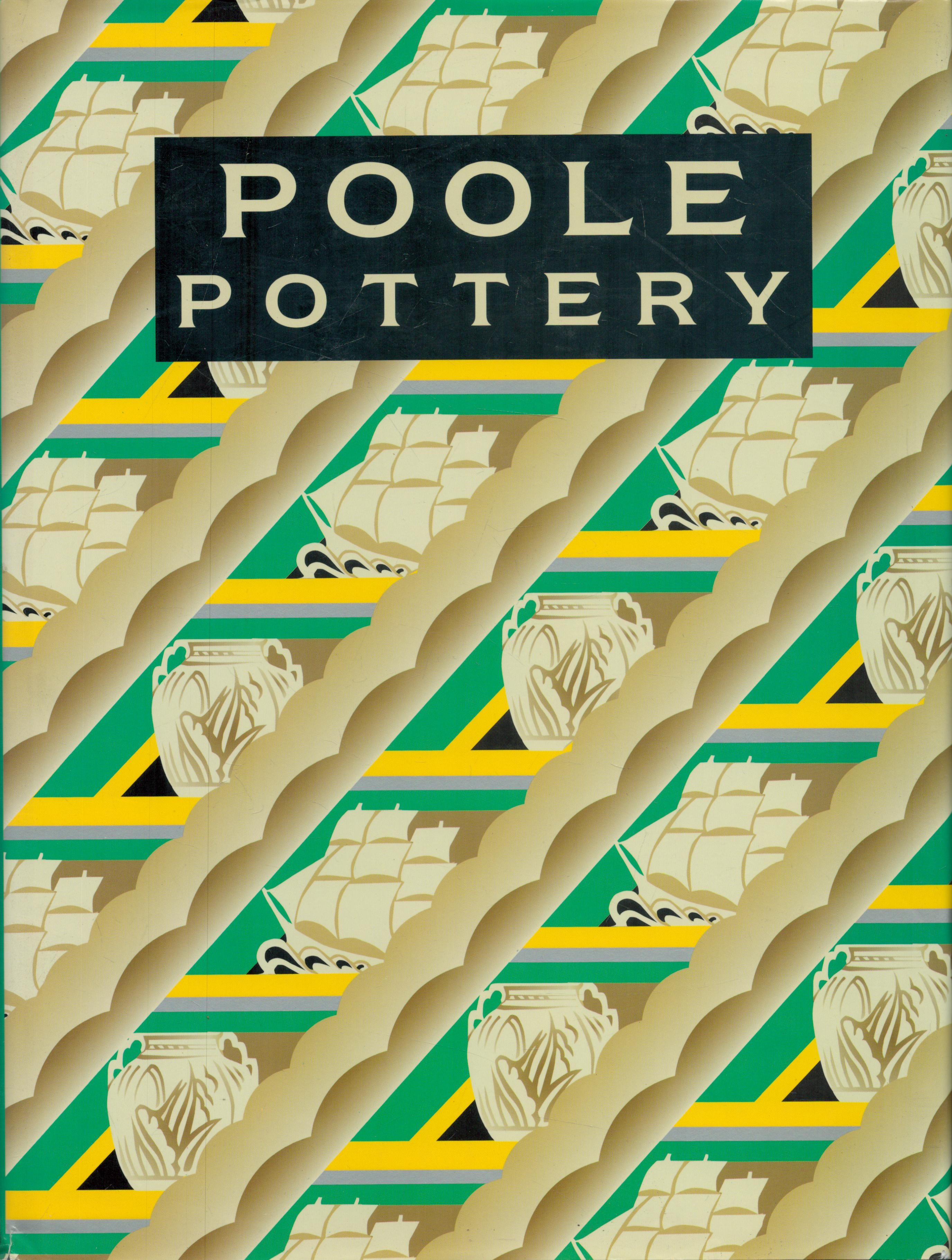 Poole Pottery - Carter & Company and their Successors 1873 - 1998 by Leslie Hayward edited by Paul