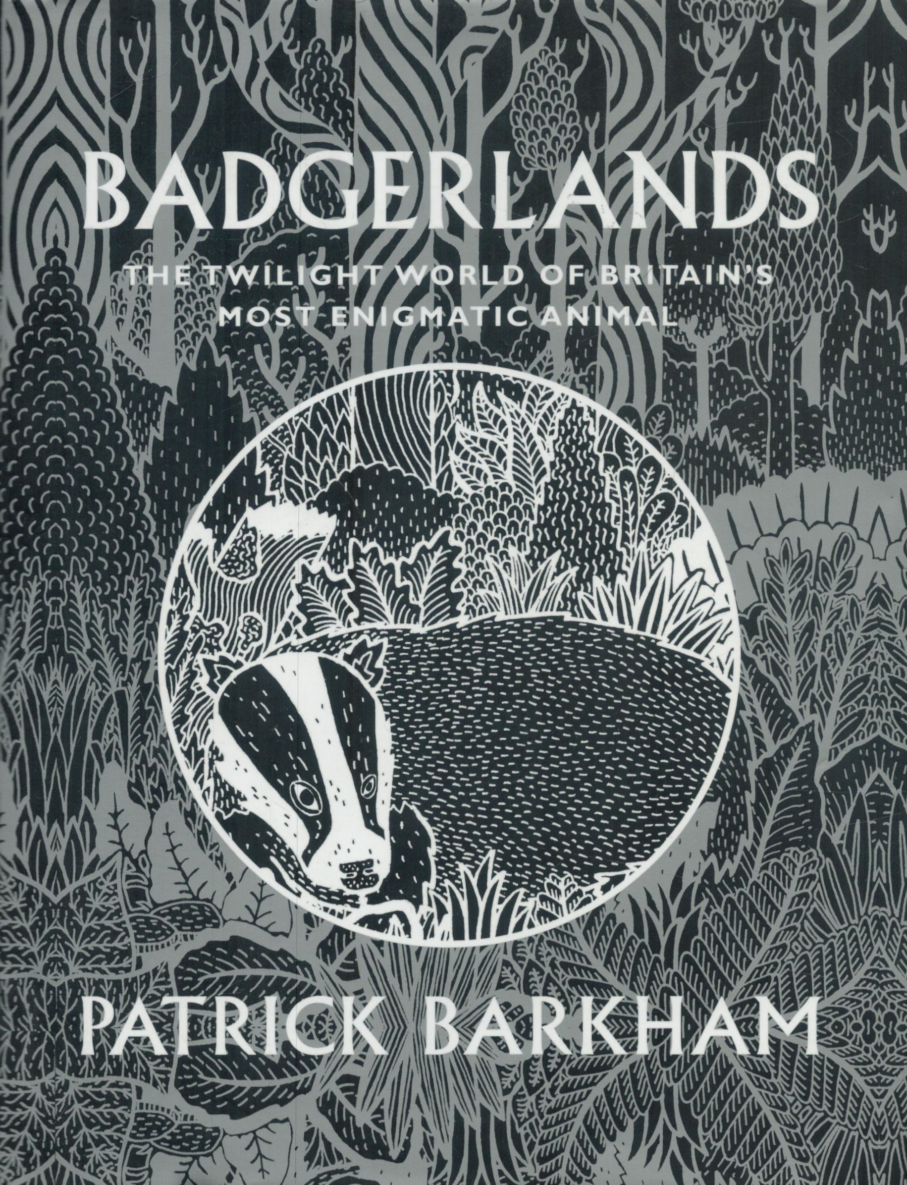 Patrick Barkham Signed Book - Badgerlands - The Twilight World of Britain's most Enigmatic Animal by