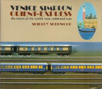 Venice Simplon Orient-Express the return of the World's most celebrated train by Shirley Sherwood