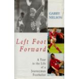 Garry Nelson Signed Book - Left Foot Forward - A Year in the Life of a Journeyman Footballer by