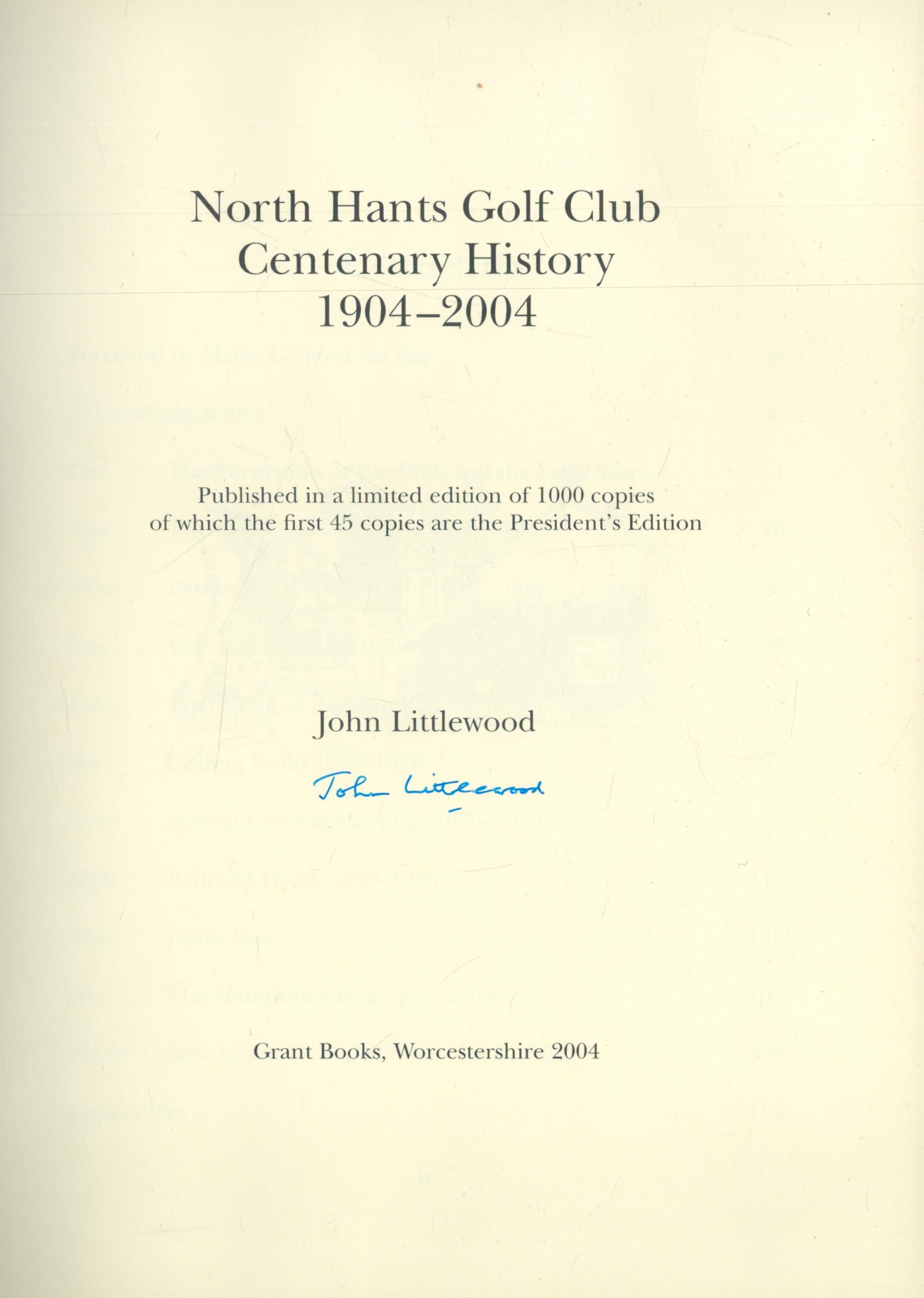 John Littlewood Signed Book - North Hants Golf Club Centenary History 1904-2004 by John Littlewood - Image 2 of 3