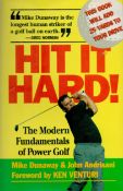 Hit it Hard - The Modern Fundamentals of Power Golf by Mike Dunaway & John Andrisani 1992 hardback