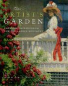 The Artist's Garden - American Impressionism and the Garden Movement edited by Anna O Marley 2015