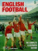 English Football - The Complete Illustrated History by Robert Jeffery 2007 hardback book with 256