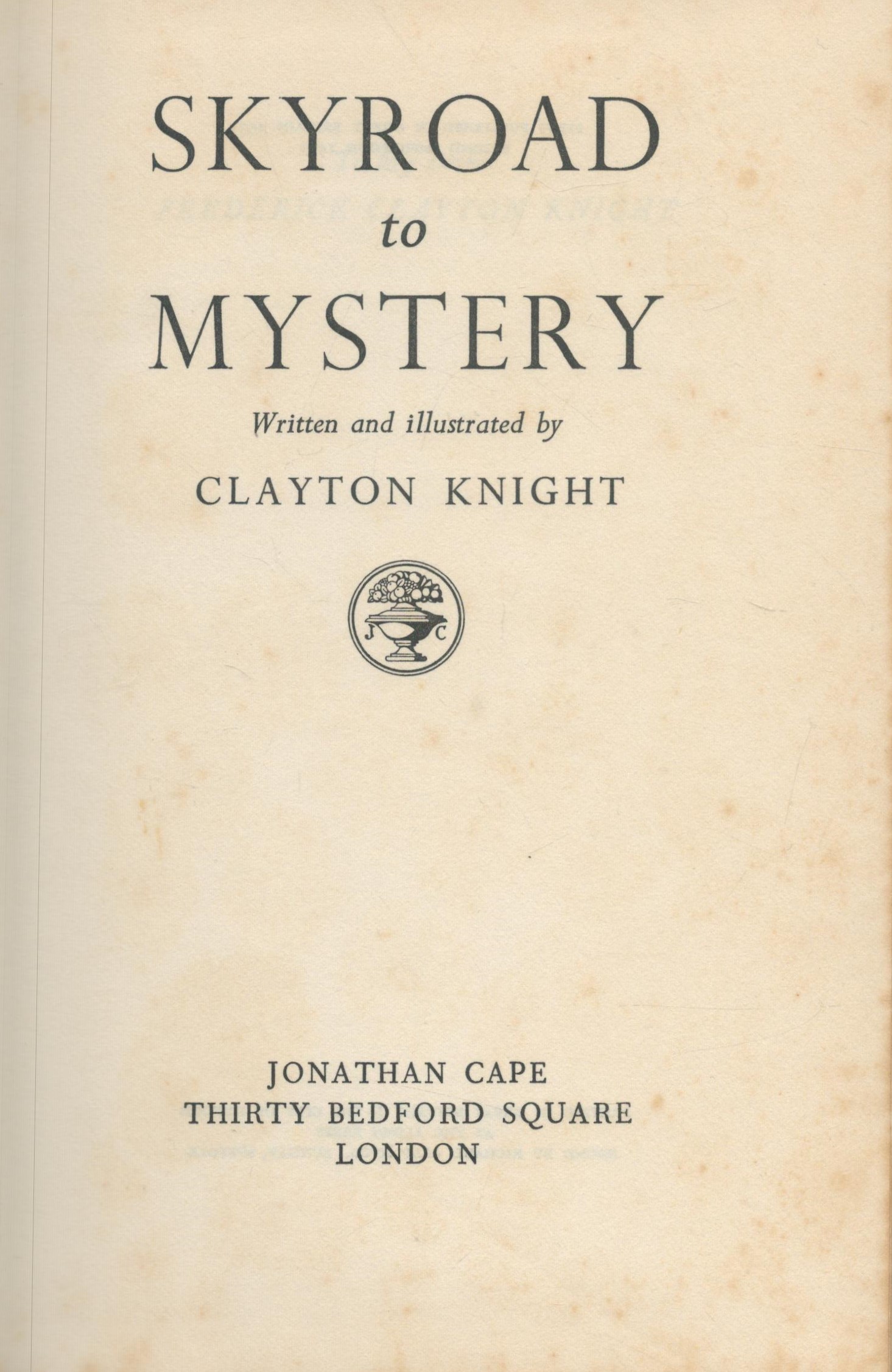 Sky road to Mystery by Clayton Knight 1961 hardback book with 222 pages, signs of ageing marks to - Image 2 of 3