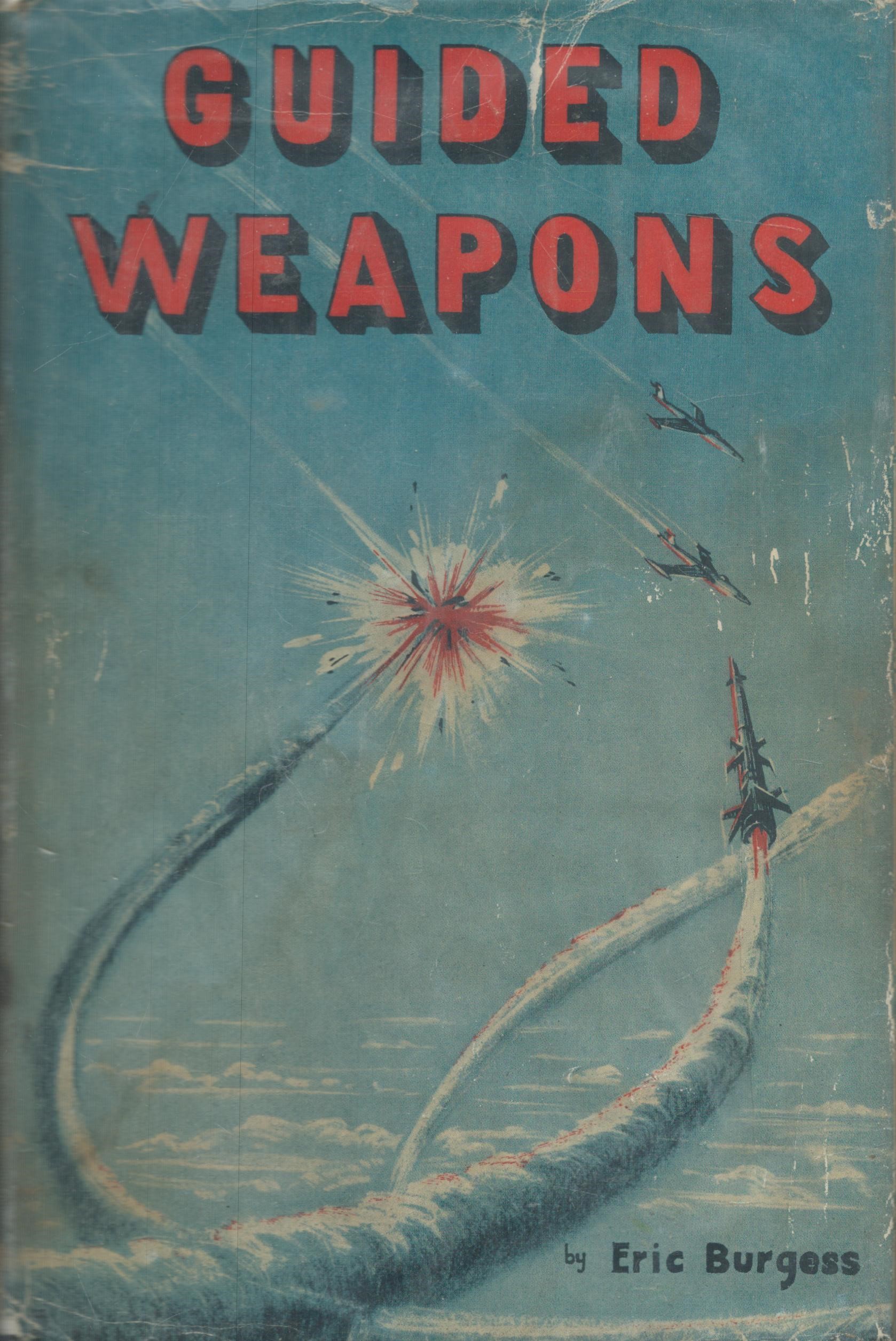 Guided Weapons by Eric Burgess 1957 hardback book with 255 pages, signs of mould dirty pages at