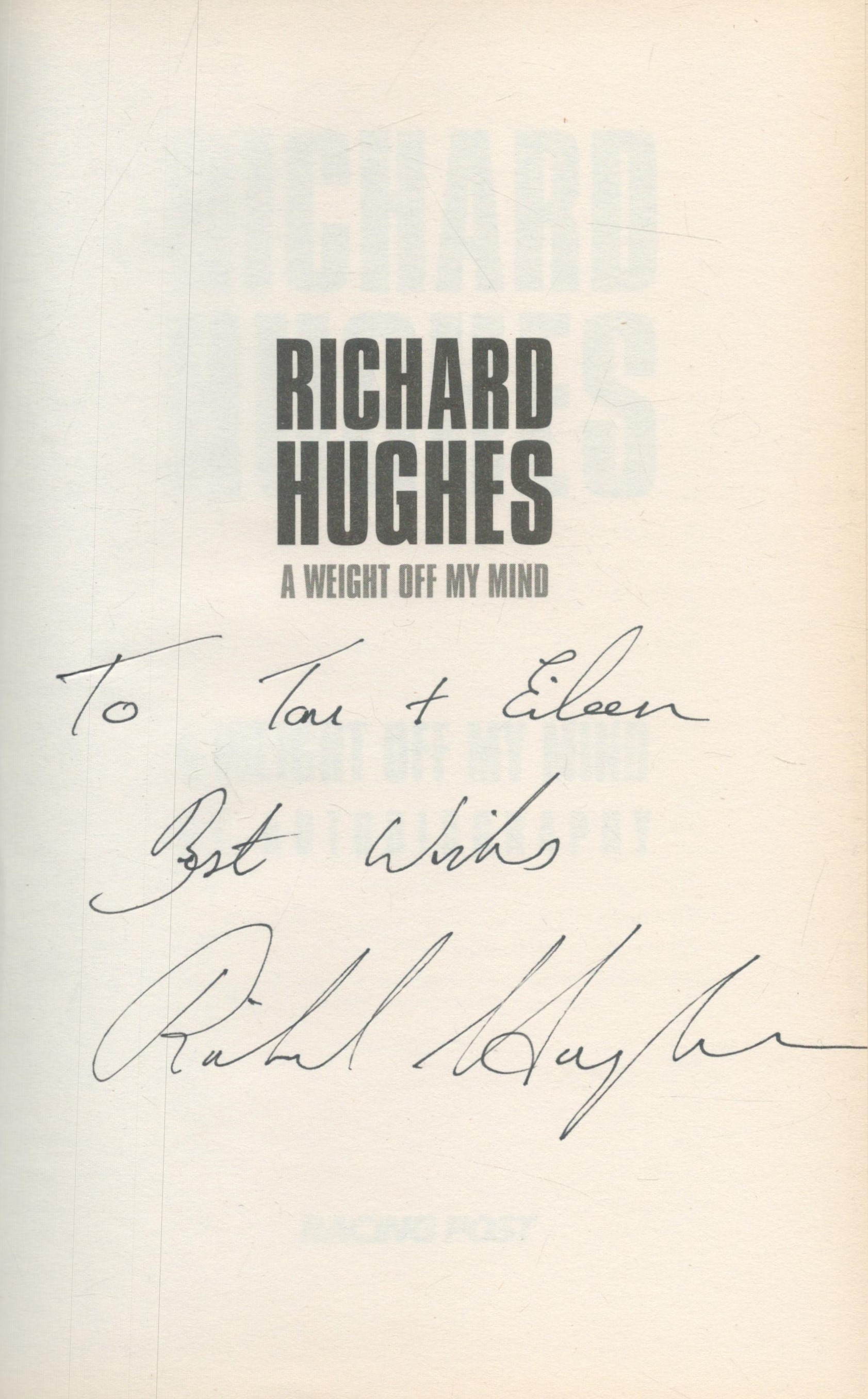 Richard Hughes Signed Book - A Weight off my Mind - My Autobiography by Richard Hughes 2012 hardback - Image 2 of 3