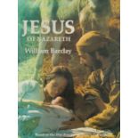 Jesus of Nazareth by William Barclay 1977 hardback book with 285 pages, signs of ageing marks fading