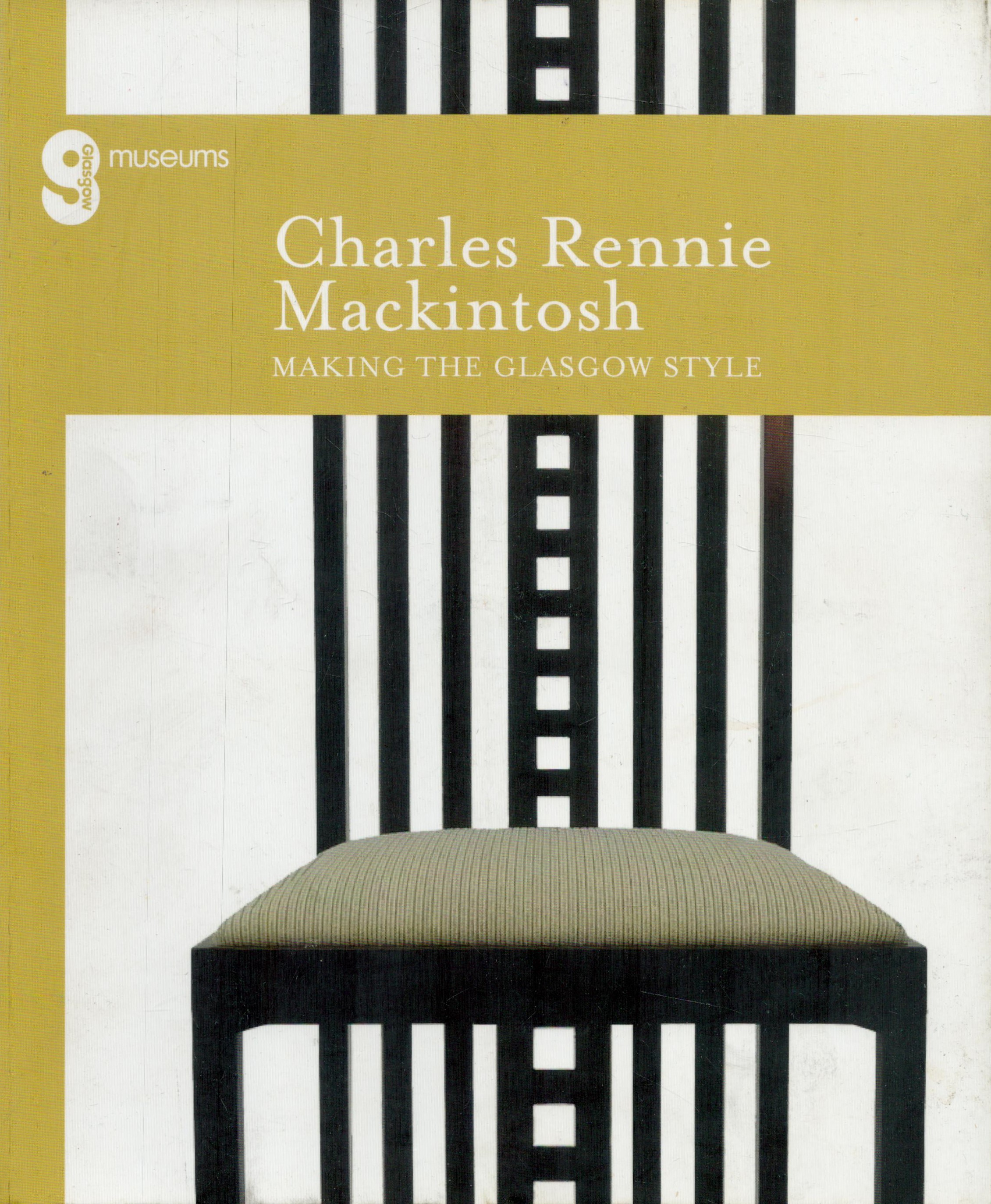 Charles Rene Mackintosh - Making The Glasgow Style 2018 softback book / catalogue with 95 pages,