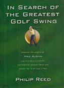 Philip Reed Signed Book - In Search of The Greatest Golf Swing by Philip Reed 2004 hardback book