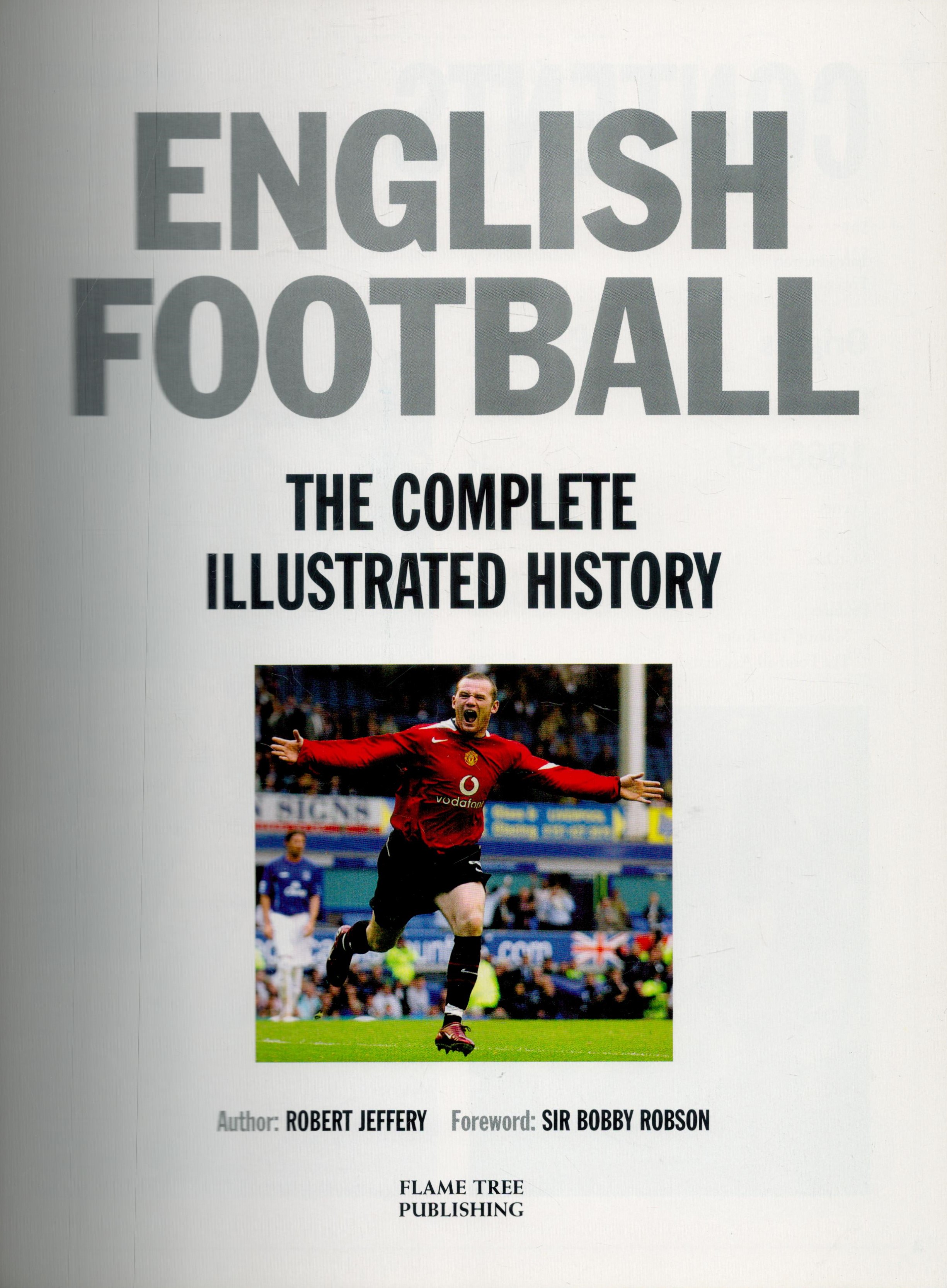 English Football - The Complete Illustrated History by Robert Jeffery 2007 hardback book with 256 - Image 2 of 3