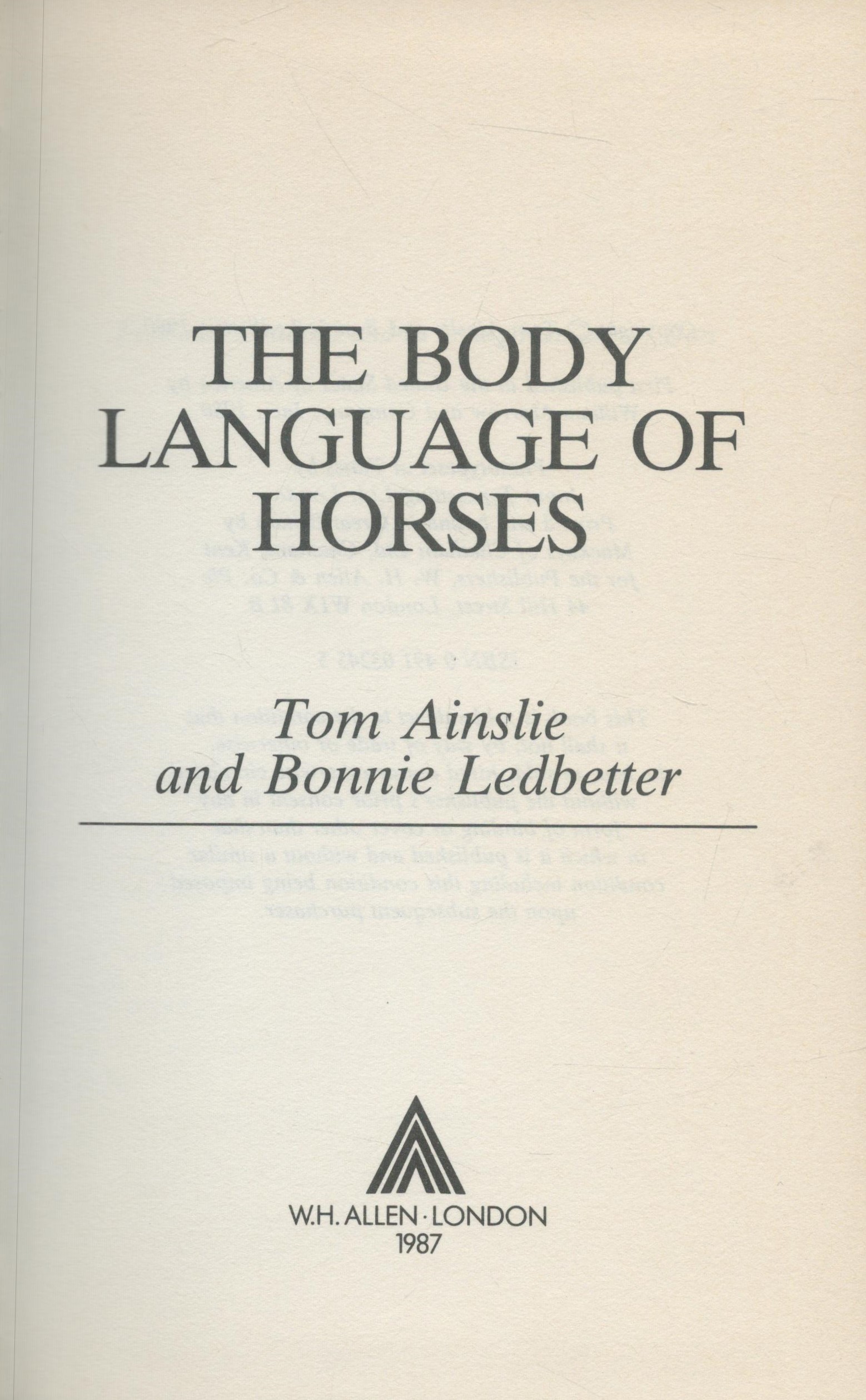 The Body Language of Horses by Tom Ainslie and Bonnie Ledbetter 1987 hardback book with 218 pages, - Image 2 of 3