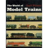 The World of Model Trains by Guy R Williams 1981 hardback book with 256 pages small tear to outer