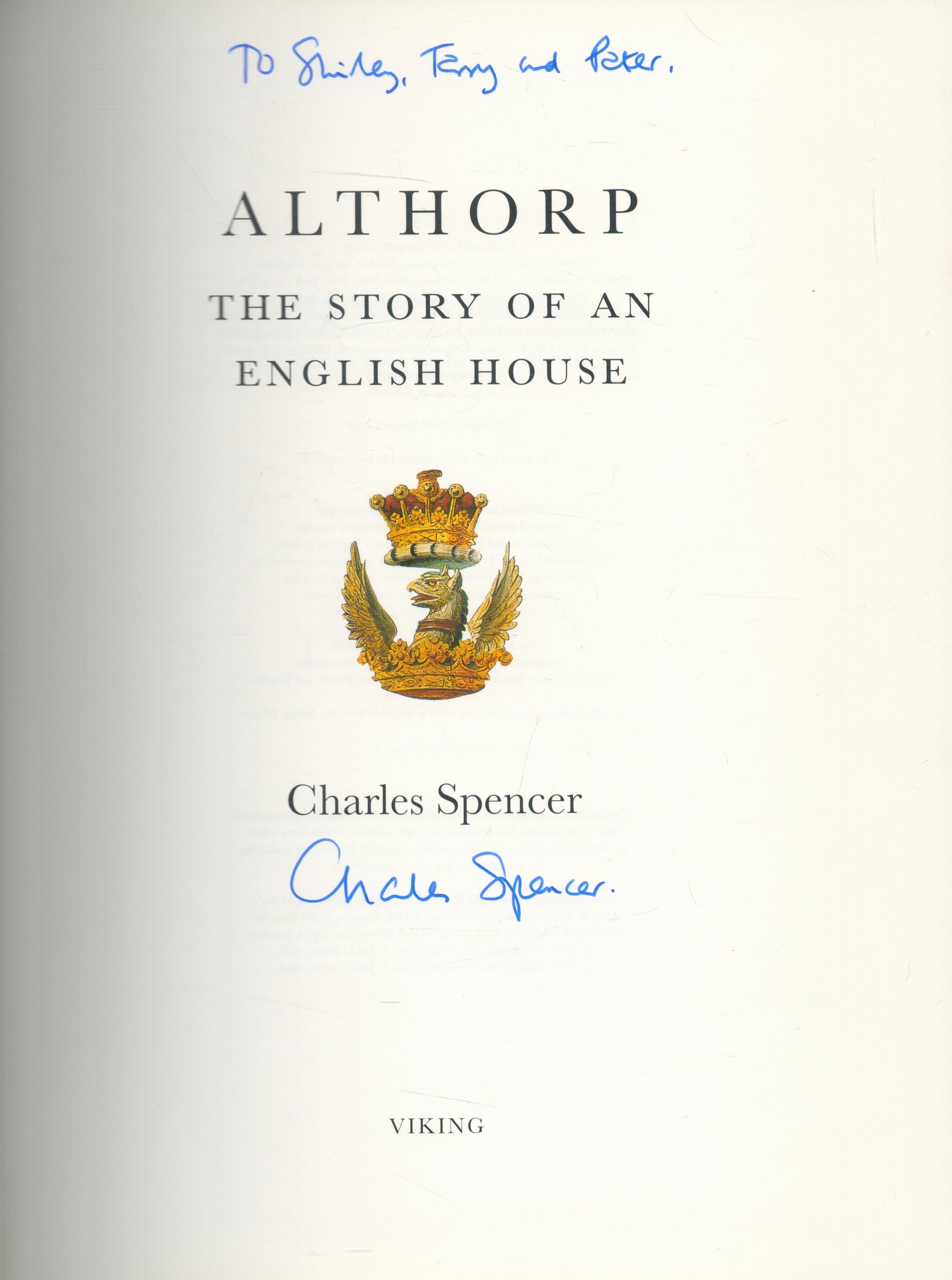 Charles Spencer Signed Book - Althorp - The Story of an English Country House by Charles Spencer - Image 2 of 3