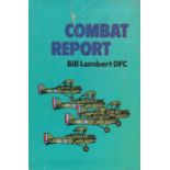 Combat Report by Bill Lambert DFC 1973 hardback book with 223 pages, some foxing and tear in the