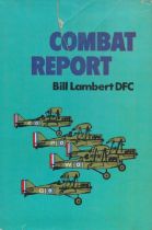 Combat Report by Bill Lambert DFC 1973 hardback book with 223 pages, some foxing and tear in the