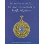 John Benjamin Signed Book - Arts and Crafts to Art Deco - The Jewellery and Silver of H G Murphy