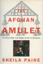 Sheila Paine Signed Book - The Afghan Amulet - Travels from the Hindu Kush to Razgrad by Sheila