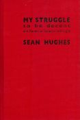 Sean Hughes Signed Book - My Struggle to be Decent - and Poems of Sadness and Light by Sean Hughes