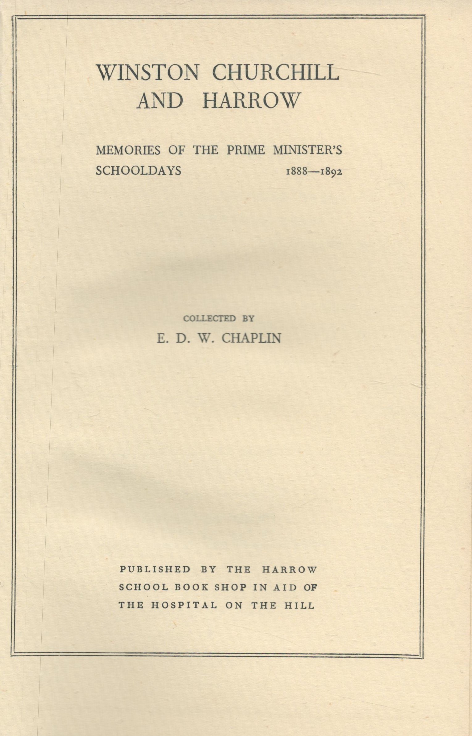 Winston Churchill and Harrow - Memories of the Prime Minister's Schooldays 1888-1892 collected by - Image 2 of 3