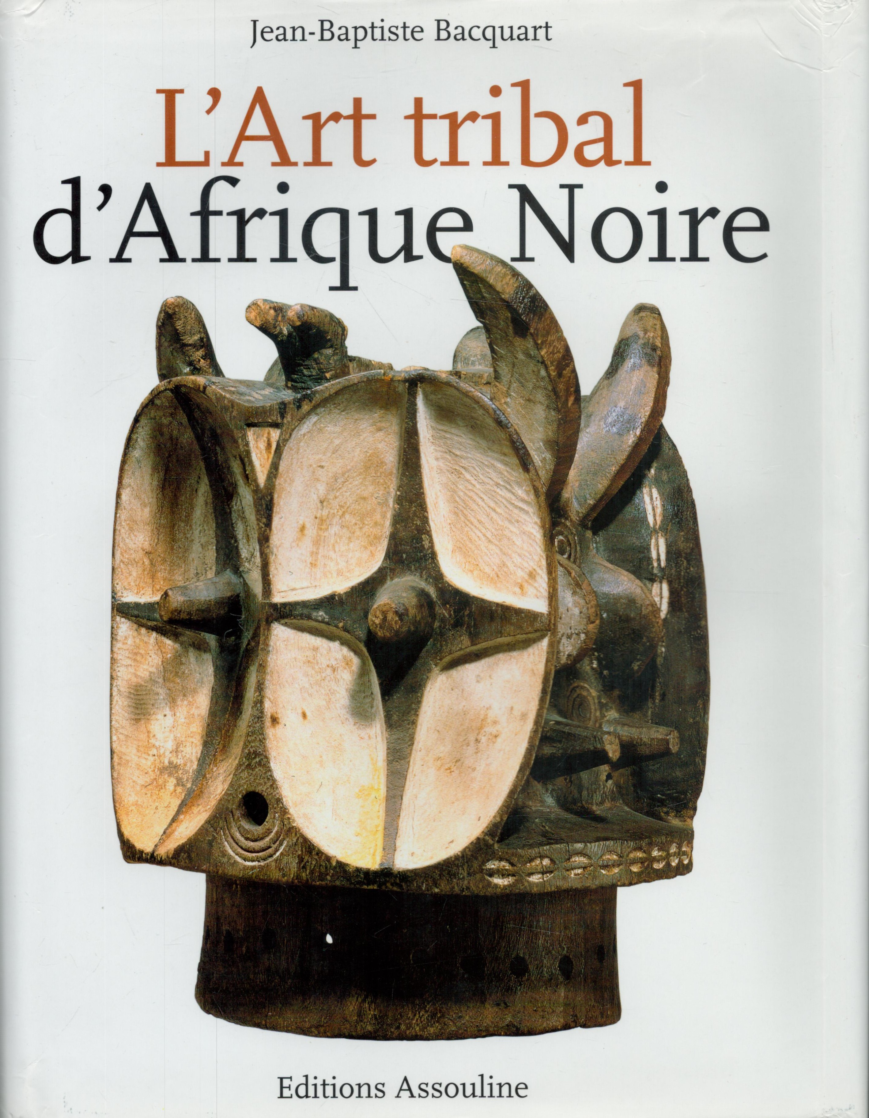 L'Art Tribal d'Afrique Noire by Jean-Baptiste Bacquart 1998 hardback book with 240 pages, early