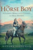 The Horse Boy - A Father's Miraculous Journey to Heal his Son by Rupert Isaacson 2009 hardback