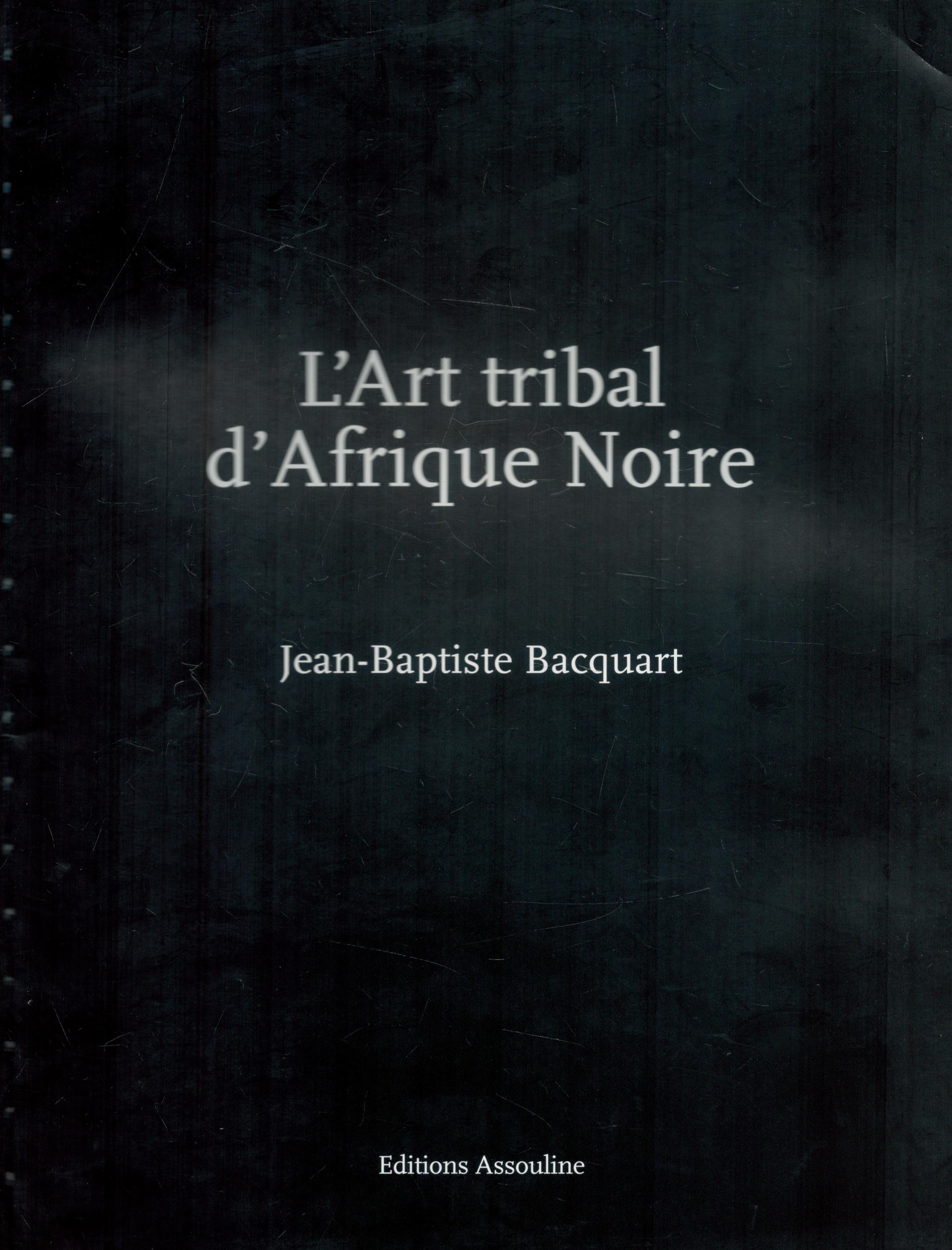 L'Art Tribal d'Afrique Noire by Jean-Baptiste Bacquart 1998 hardback book with 240 pages, early - Image 2 of 3