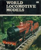 World Locomotive Models by George Dow 1973 hardback book with 168 pages, some ageing / fading and