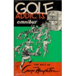 Golf Addicts Omnibus - The Best of George Houghton 1966 hardback book with 304 pages, signs of