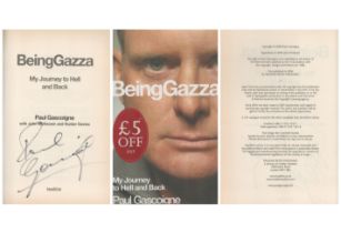 Paul Gascoigne signed Being Gazza first edition 2006 hardback book. Good Condition. All autographs