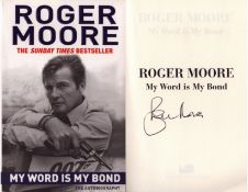 Sir Roger Moore: My Word is my Bond Autobiography signed by Sir Roger Moore on inside page. Slight
