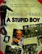 Jimmy Perry signed A stupid boy hardback book. Signed on inside title page. Dedicated. Good
