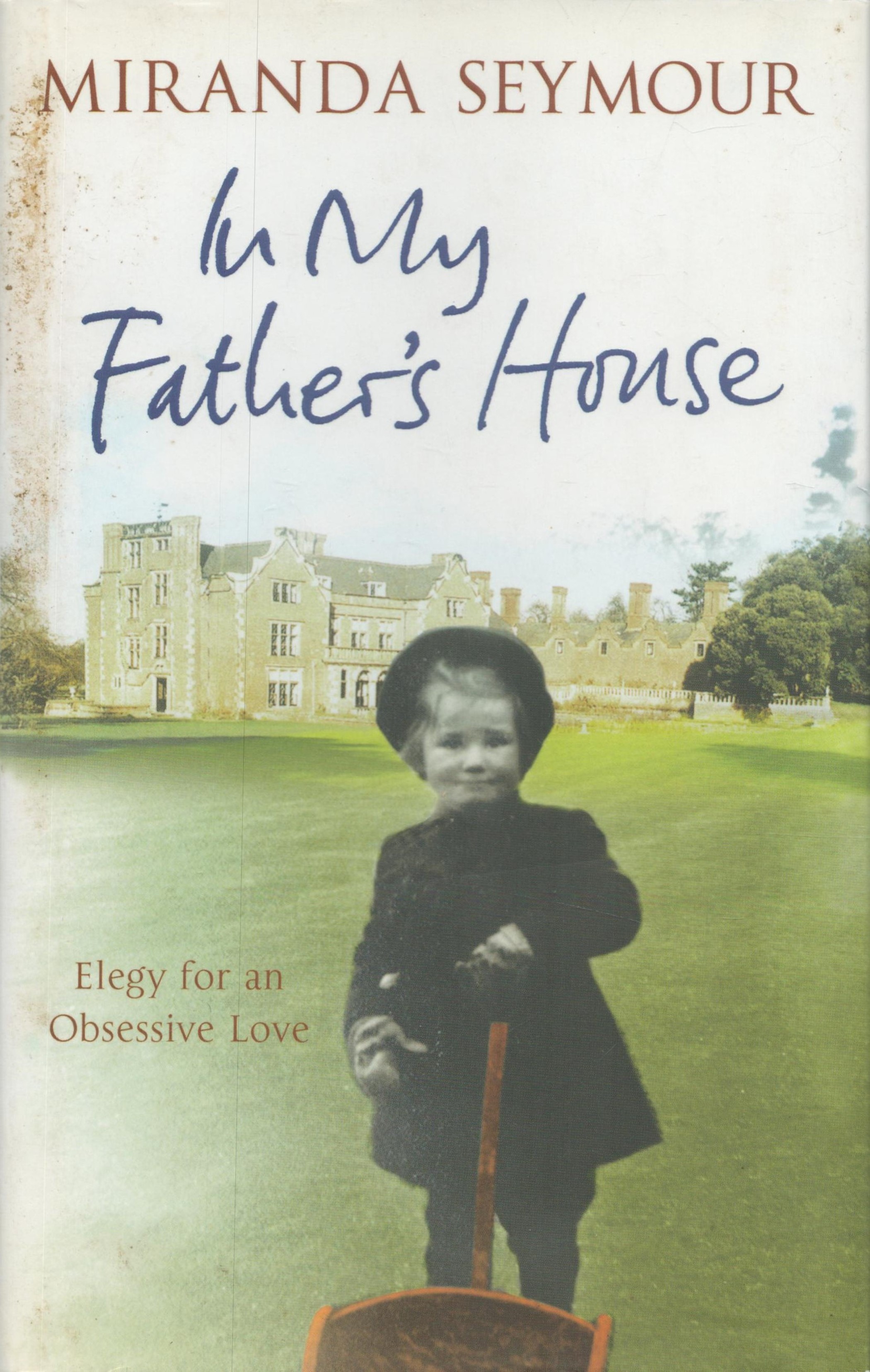 Miranda Seymour In My Father's House 2007 first edition hardback Unsigned book. Est. Good condition.